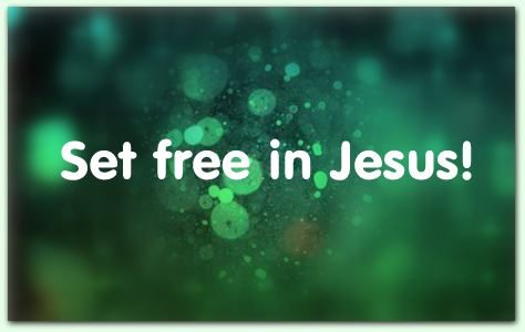 set free in jesus words